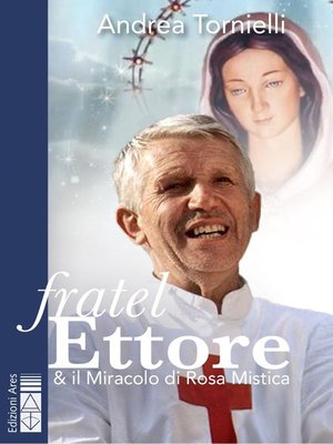 cover image of Fratel Ettore & il Miracolo di Rosa Mistica
